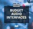 Budget Audio Interfaces