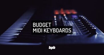 Cheap MIDI Keyboards For Music Production