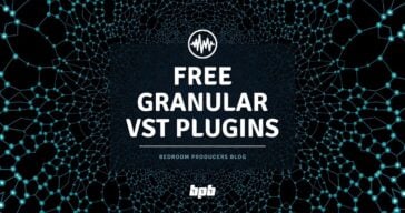 Free Granular VST Plugins FREE Granular VST Plugins