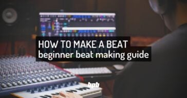 How To Make Beats: A Quick Beat Making Guide For Beginners